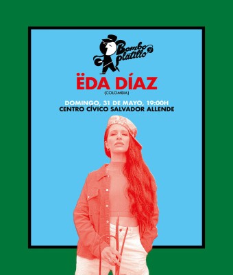 ËDA DIAZ (Colombia) / Bombo y Platillo Primavera 2026 en Zaragoza