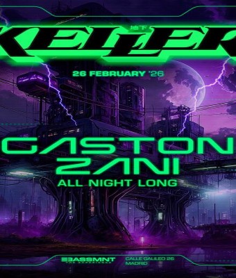 KELLER HARD CLUB 36: GASTON ZANI [All Night Long] en Madrid