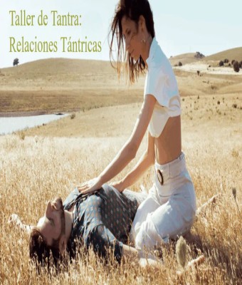 Taller de Tantra : Relaciones Tántricas en Madrid