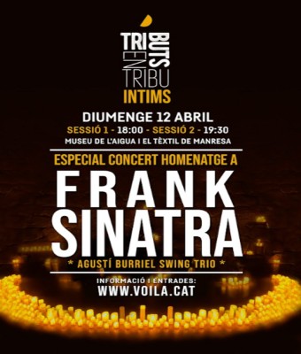 ÍNTIMS / FRANK SINATRA 1A SESSIÓ / TRIBUTS EN TRIBU en Barcelona