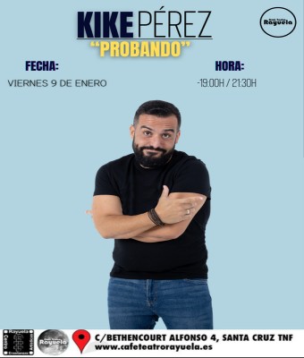 "Probando", Kike Pérez en el Café Teatro Rayuela en Santa Cruz de Tenerife