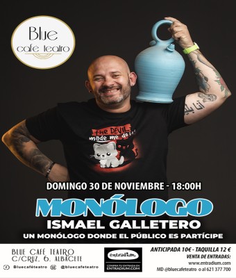 DOMINGO 30 DE NOVIEMBRE- IMPREVISIBLE MONÓLOGO ISMAEL GALLETERO en Albacete