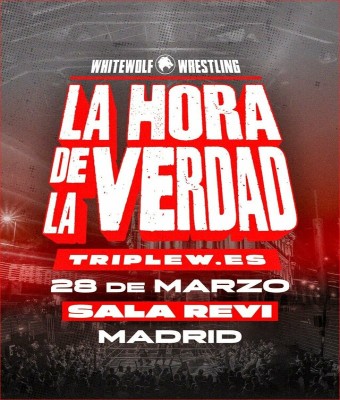 Triple W - La Hora de la Verdad 2026 en Madrid