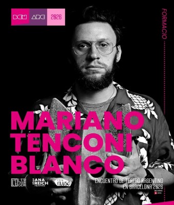 Teatros y Maravillas. Dramaturgia práctica por Mariano Tenconi Blanco en el ENCUENTRO DE TEATRO ARGENTINO EN BCN en Barcelona