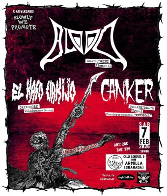 X ANIVERSARIO SLOWLY WE PROMOTE: BLOOD, EL KASO URKIJO Y CANKER (GRANADA)