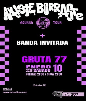 NASTE BORRASTE + Banda Invitada (Gruta 77, MADRID)