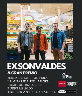Exsonvaldes + Gran Premio en la Guarida del Angel, Jerez en Madrid