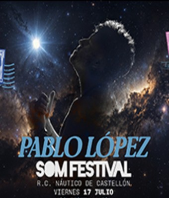 Pablo López - SOM FESTIVAL en EL GRAO DE CASTELLÓN, CASTELLÓN