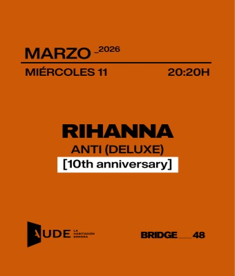 Rihanna, ANTI (Deluxe) · AUDE: Listening Session en Barcelona