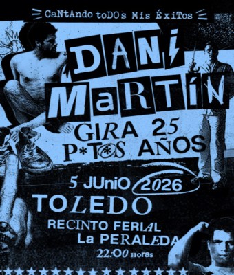 Dani Martín - Gira 25 P*t*s Años en Toledo