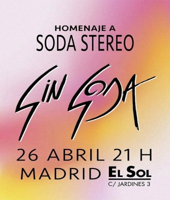 SIN SODA (Homenaje a Soda Stereo) SALA EL SOL, MADRID