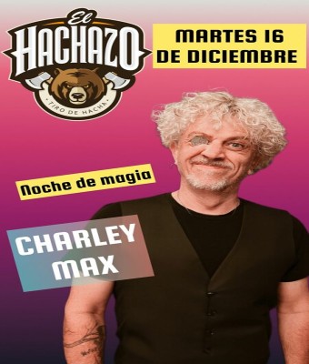 Charley Max en El Hachazo Murcia