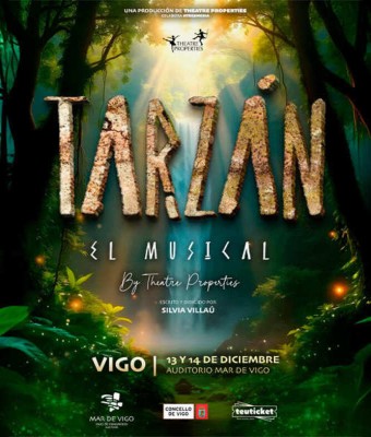 TARZAN EL MUSICAL BY THEATRE PROPERTIES en Vigo