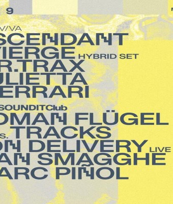 AV/VA: ascendant vierge / SOUNDIT Club: Roman Flügel pres. Tracks On Delivery live · Ivan Smagghe en Barcelona