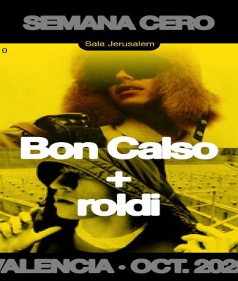 semana cero : Bon Calso + roldi en Valencia
