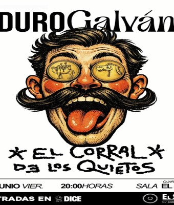 Duro Galván + El Corral de los Quietos en Madrid