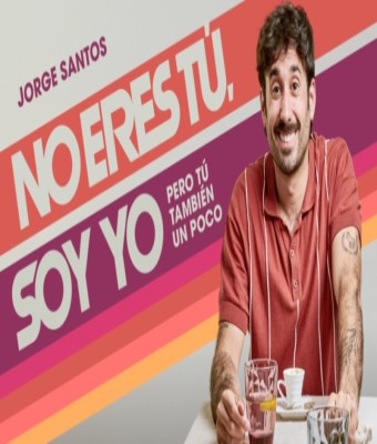 No Eres Tú, Soy Yo... Pero Tú También un Poco - Jorge Santos en Barcelona
