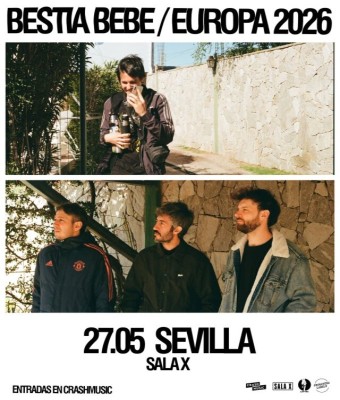 CONCIERTO BESTIA BEBÉ - SEVILLA - SALA X - MIÉRCOLES 27 DE MAYO