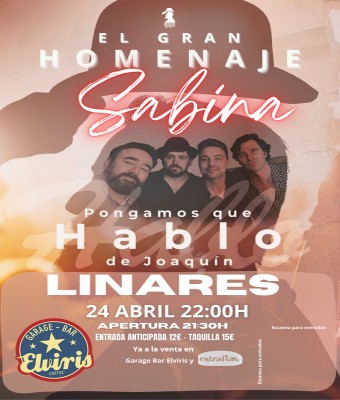 PONGAMOS QUE HABLO DE JOAQUÍN - EL GRAN HOMENAJE A SABINA - LINARES en Jaén