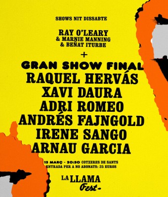 La Llama Fest / Gran Show Dissabte: Raquel Hervás · Xavi Daura · Adri Romeo · Andrés Fajngold · Irene Sango · Arnau Garcia (+ Ray O'Leary and friends)) en Barcelona