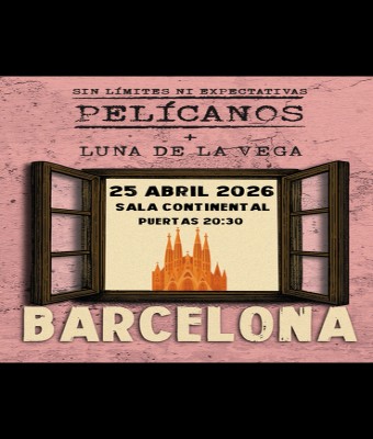 Pelícanos + Luna de la Vega - Barcelona