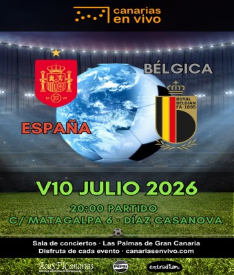ESPAÑA vs BÉLGICA EN CANARIAS EN VIVO - LAS PALMAS en Palmas, Las