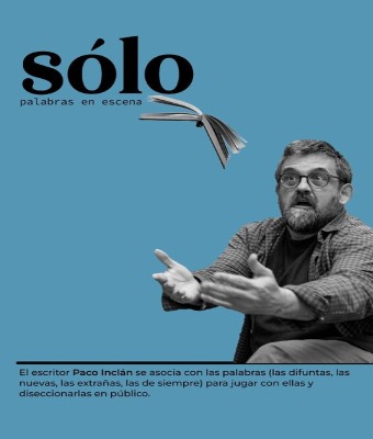  SÓLO (palabras en escena) con PACO INCLÁN. en Valencia/València