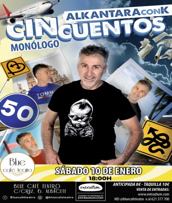 SÁBADO 10 DE ENERO - MONÓLOGO CINCUENTOS ALKANTARA CON K en Albacete