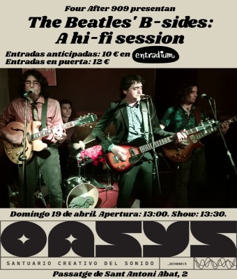 Four After 909: The Beatles' B-sides: A hi-fi session at Oasys en Barcelona
