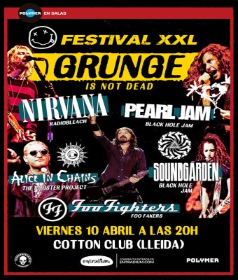 FESTIVAL GRUNGE XXL Nirvana/Foo Fighters/Pearl Jam/Soundgarden/Alice in Chains en Lleida