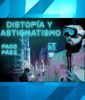 Distopía y Astigmatismo, Paco Páez en Madrid