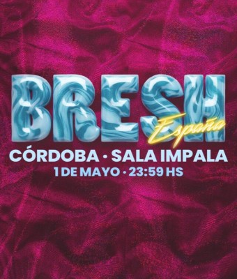 BRESH - CÓRDOBA - SALA IMPALA - VIERNES 1 DE MAYO