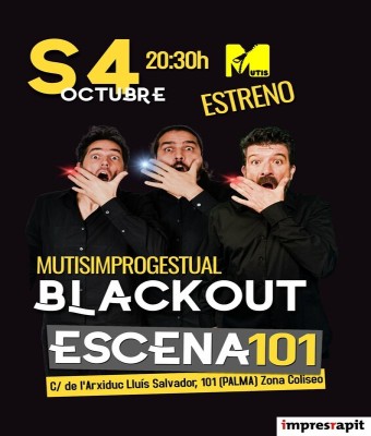 BLACKOUT (Estreno) improgestual, en Escena 101 en Balears, Illes
