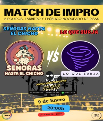 MATCH DE IMPRO L!AS : SEÑORAS HASTA EL CHICHO -VS- LO QUE SURJA en Asturias