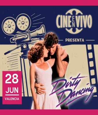 CINE EN VIVO - Dirty Dancing en Valencia