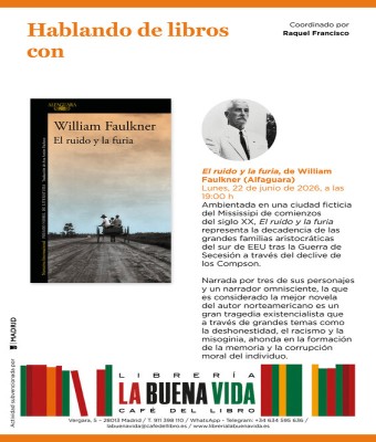 Hablando de libros con Raquel Francisco: 'El ruido y la furia', de William Faulkner (Alfaguara) en Madrid