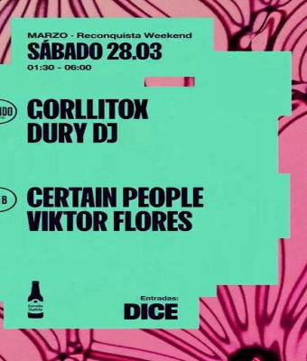 Sábado 28 - Reconquista: CLUB: Gorllitox + Dury dj // SUB: Certain People + Viktor Flores en Vigo