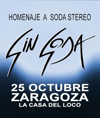 SIN SODA (Homenaje a Soda Stereo) - Zaragoza- 