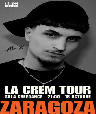 ALC X   "LA CREM TOUR” en SALA CREEDENCE - Zaragoza