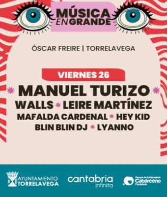 Manuel Turizo, Walls, Leire Martinez, Mafalda Cardenal, Hey Kid, Blin Blin Dj & Lyanno - Música en Grande 2026 en Cantabria