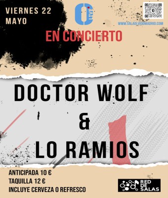 Doctor Wolf & Lo Ramios en Madrid