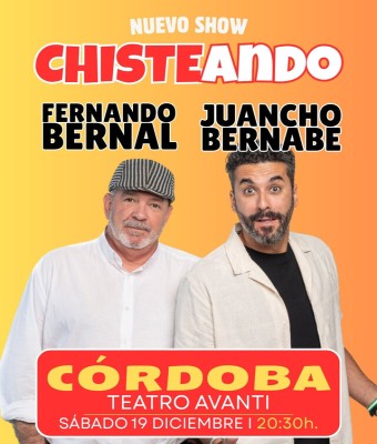 CHISTEANDO - Fernando Bernal y Juancho Bernabé - Sábado 19 Diciembre (20:30 h) Público Adulto en Córdoba