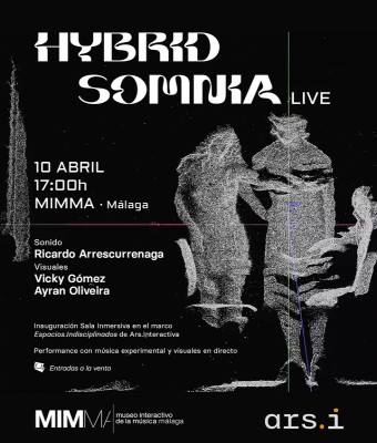 Hybrid Somnia Live — Inauguración Sala Inmersiva (Ars. Interactiva) en Málaga