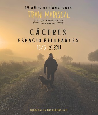 Fran Mariscal en CÁCERES (XV aniversario)