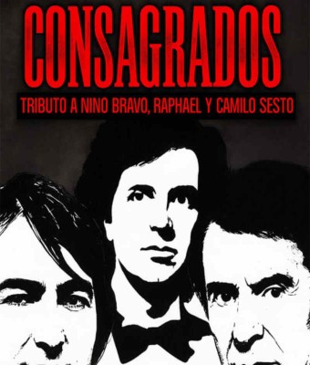 Consagrados, Tributo a Nino Bravo, Raphael y Camilo Sesto en Madrid