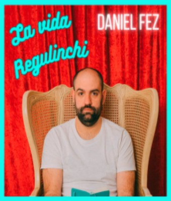 Daniel Fez - La vida Regulinchi - Madrid