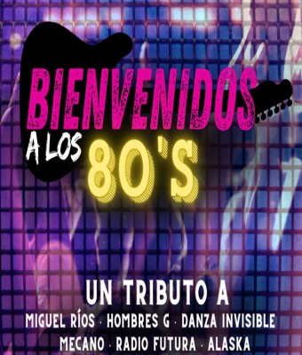 BIENVENIDOS A LOS 80 en Madrid
