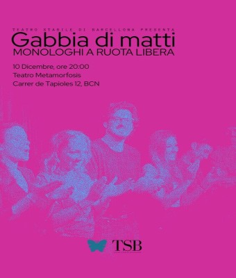 GABBIA DI MATTI Monologhi a ruota libera en Barcelona