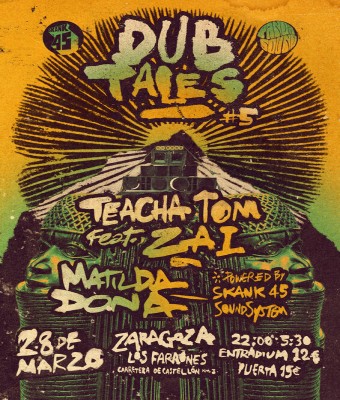 Dub Tales #5: Matilda Dona + Teacha Tom ft. Zai + Skank 45 Sound System en Zaragoza