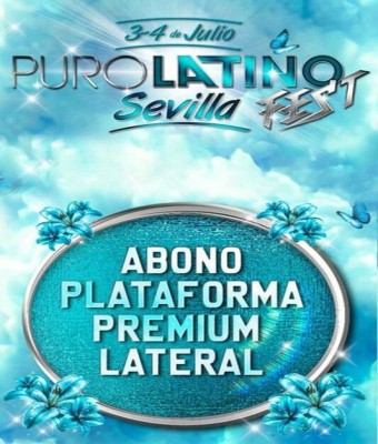 Puro Latino Fest - Abono Plataforma Premium Lateral en Sevilla